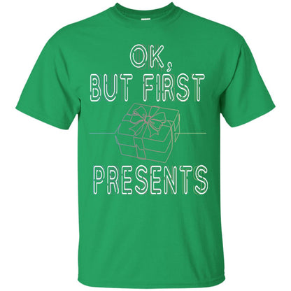 Ok But Frist Presents Gift X-mas Shirt Irish Green