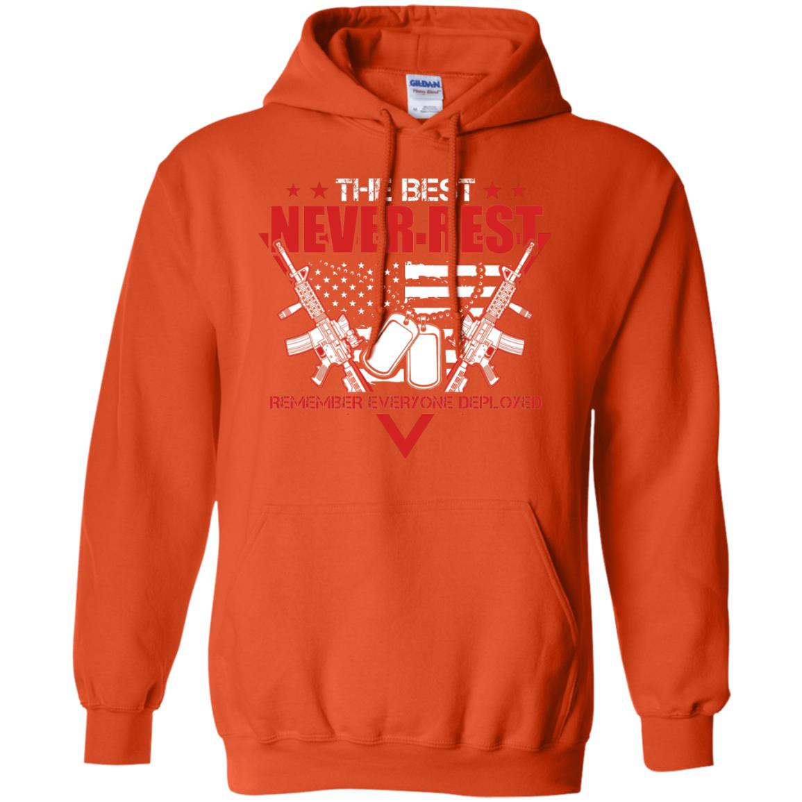 The Best Never Rest Remember Everyone Deployed Military Shirt Orange