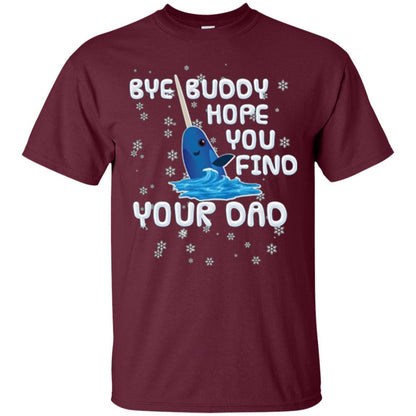 Family T-shirt Bye Buddy Hope You Find Your Dad Maroon