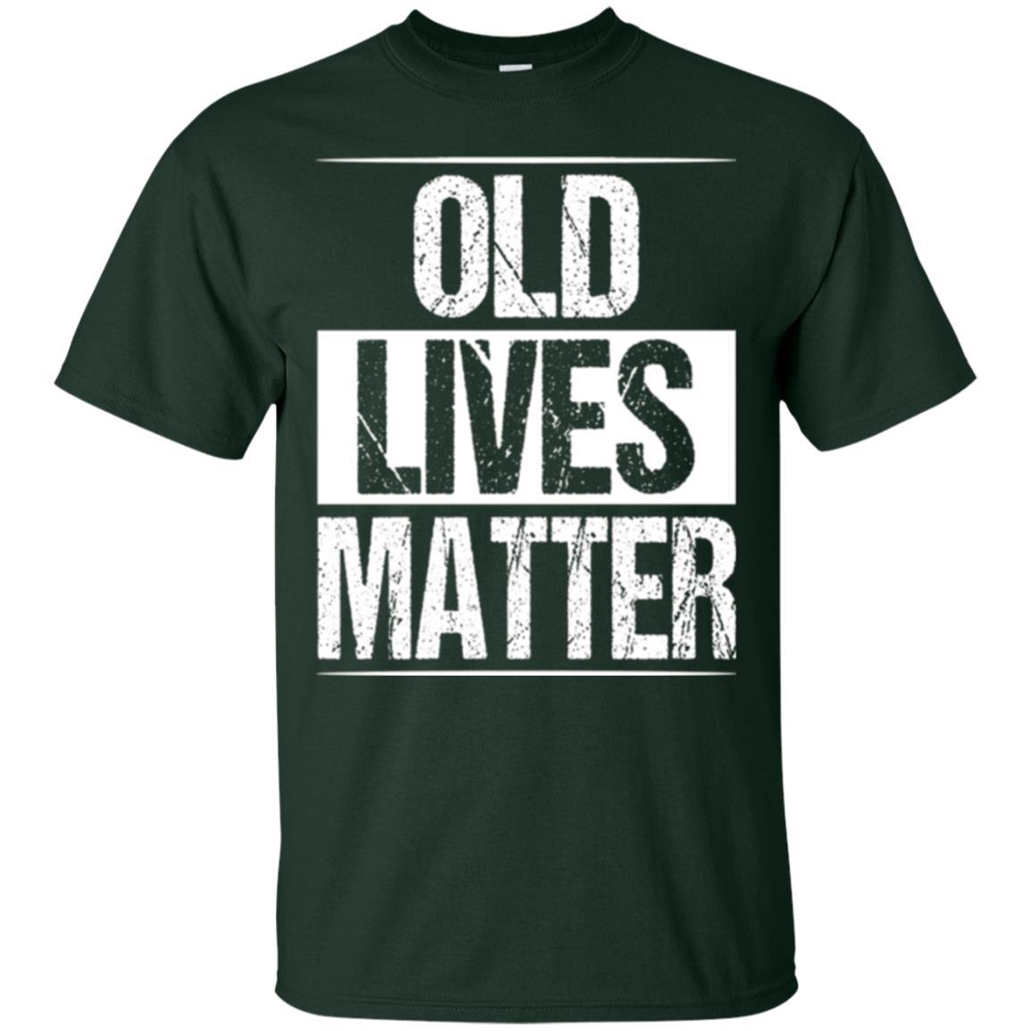 Elderly Seniors T-shirt Old Lives Matter T-shirt Forest Green