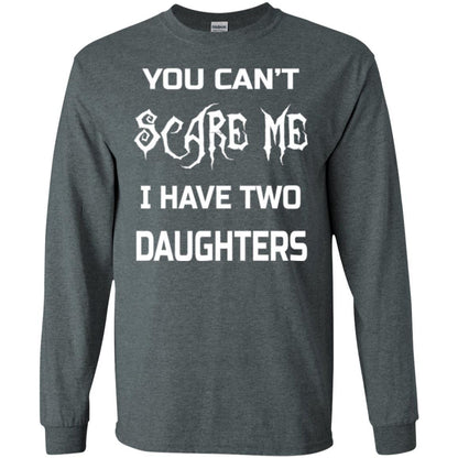 Daddy T-shirt You Can_t Scare Me I Have Two Daughters Dark Heather