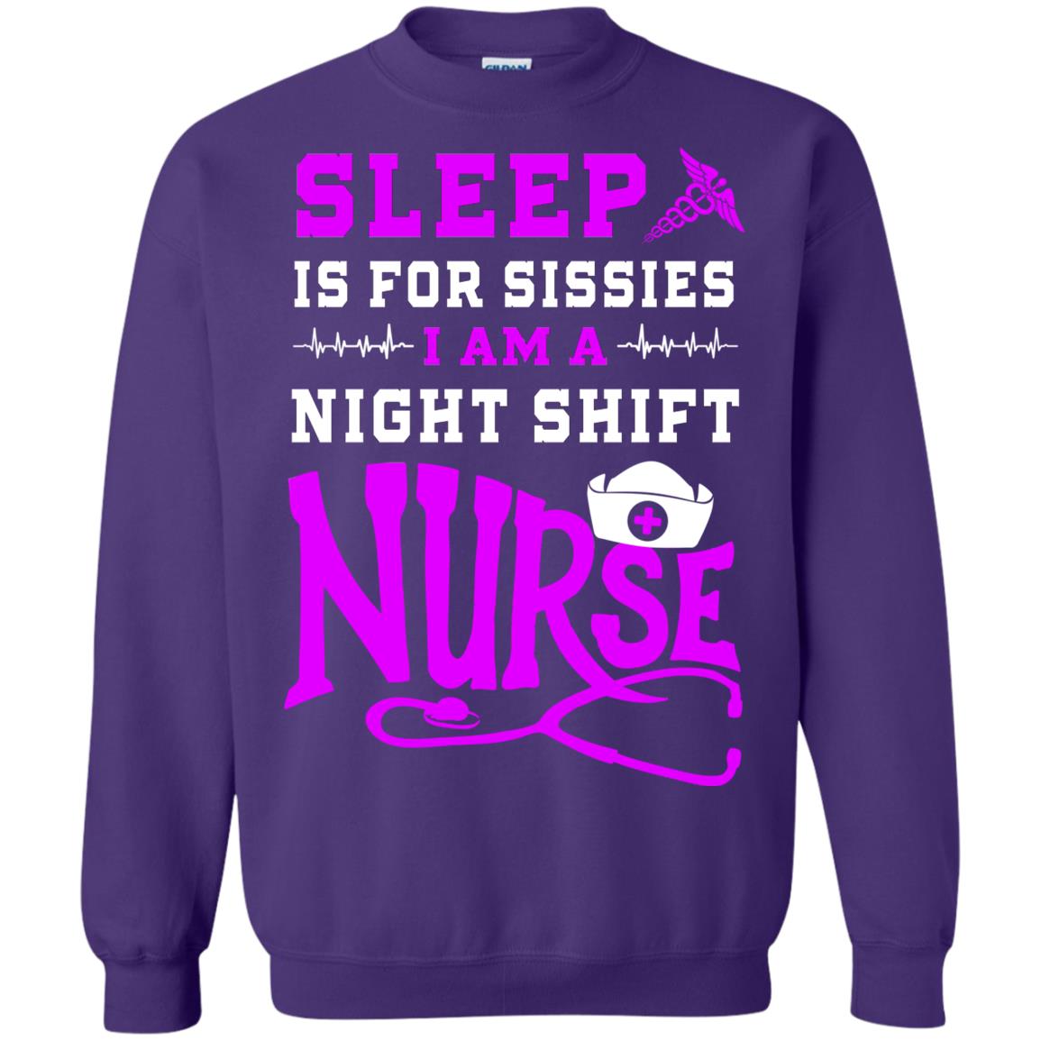 Sleep Is For Sissies I Am A Night Shift Nurse Nursing Shirt Purple