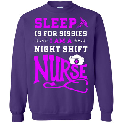 Sleep Is For Sissies I Am A Night Shift Nurse Nursing Shirt Purple