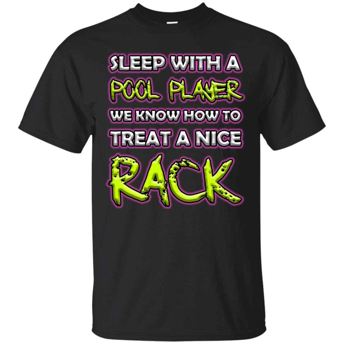 Sleep With A Pool Player We Know How To Treat A Nice Rack Black