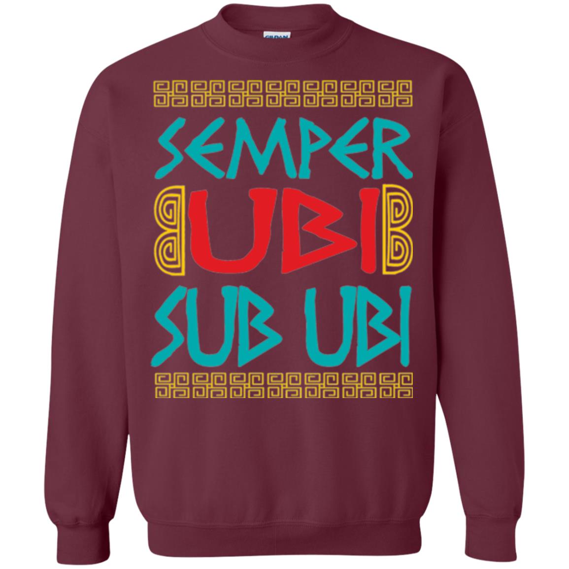 Funny Quote Latin T-shirt Semper Ubi Sub Ubi Maroon