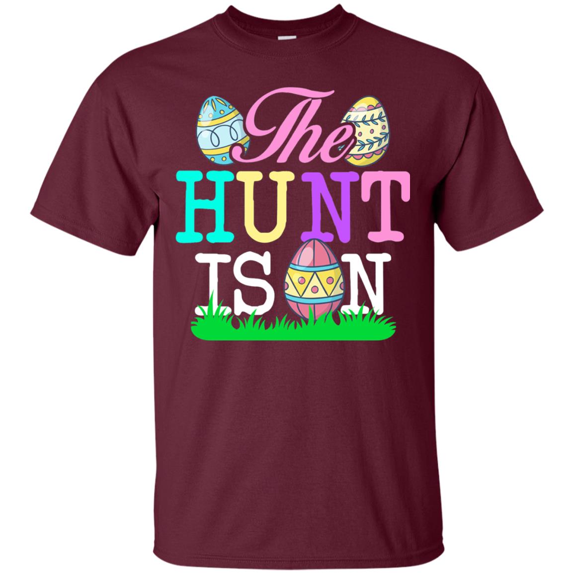 Easter Shirt The Hunt Is On Maroon