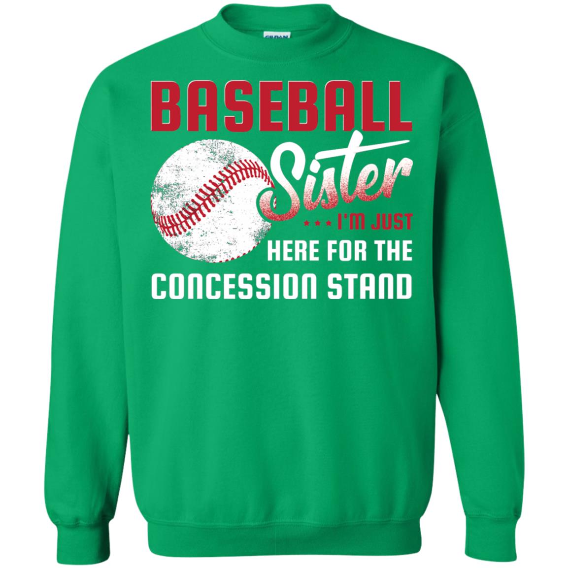 Baseball Sister Shirt Im Just Here For Concession Stand Irish Green