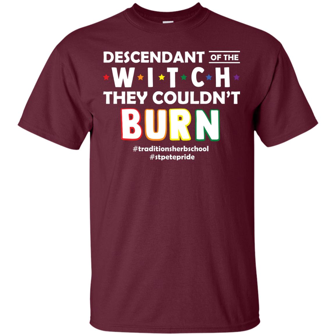 Descendant Of The Witch They Couldn_t Burn #traditionsherbschool #stpetepride Lgbt ShirtG200 Gildan Ultra Cotton T-Shirt