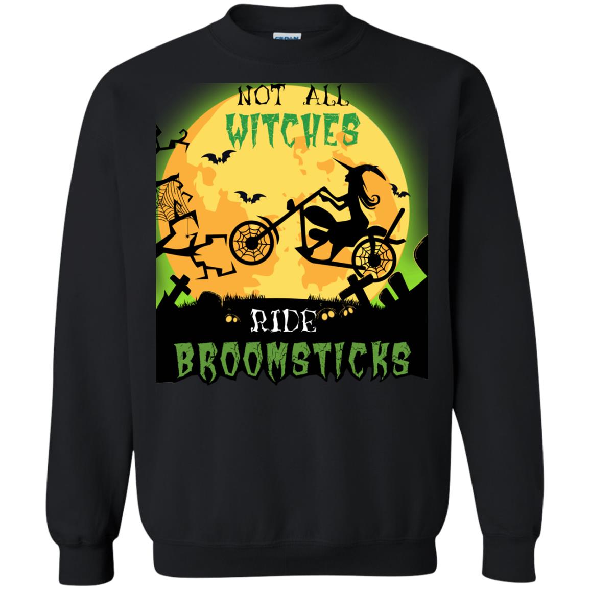 Not All Witches Ride Broomsticks Witches Ride A Motorcycle Funny Halloween ShirtG180 Gildan Crewneck Pullover Sweatshirt 8 oz.