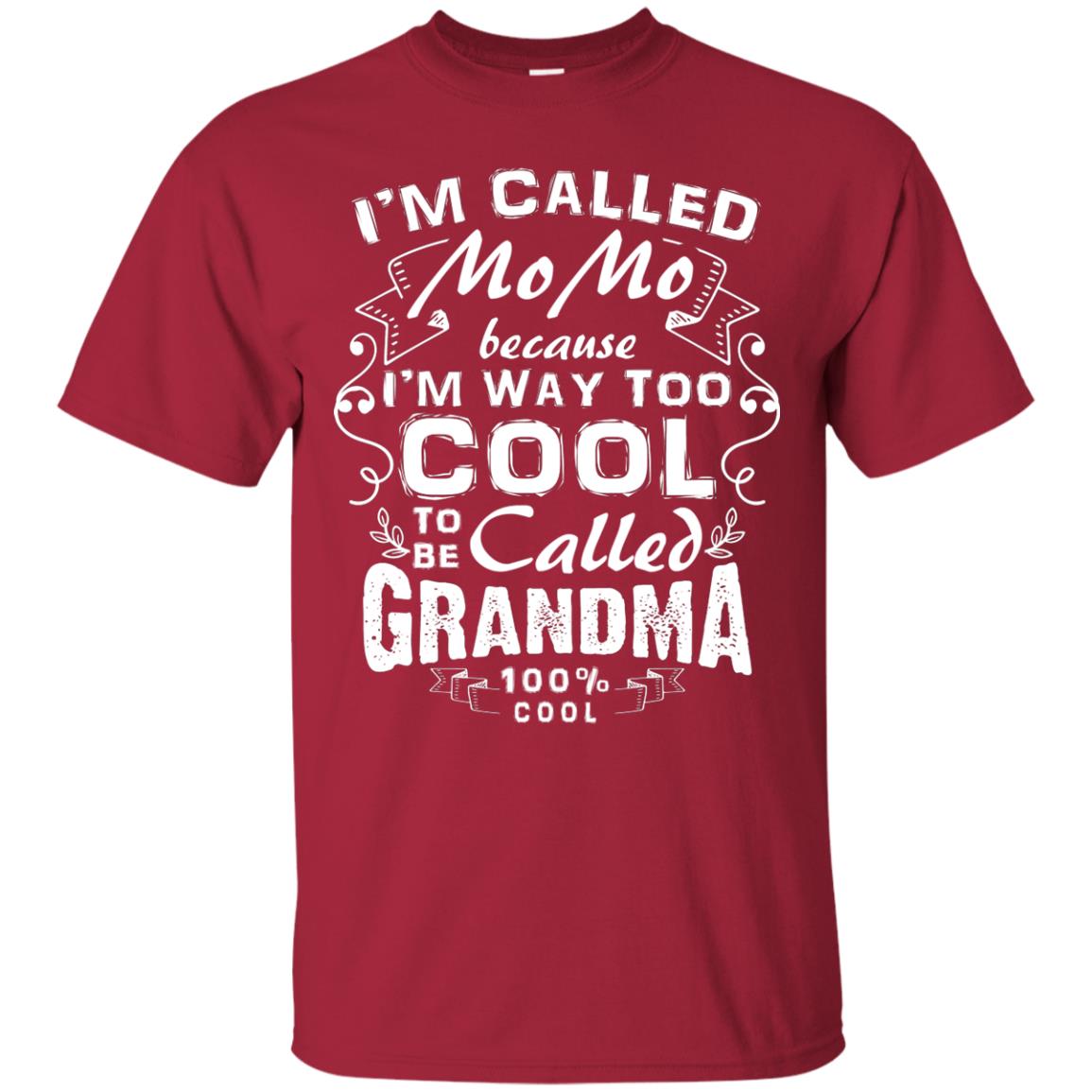 I_m Way Too Cool To Be Called Grandma Mama T-shirt Cardinal