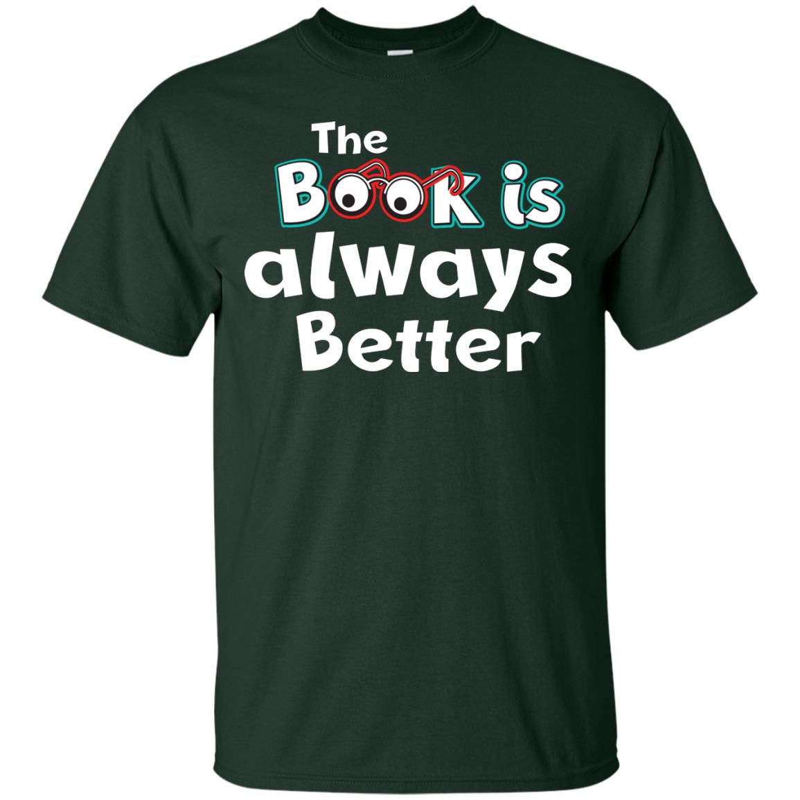 Book Lover T-shirt The Book Is Always Better Forest