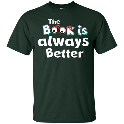 Book Lover T-shirt The Book Is Always Better Forest