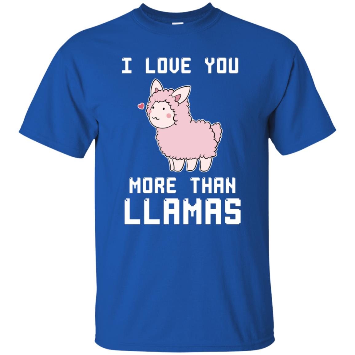 I Love You More Than Llamas Valentines Day Shirt Royal