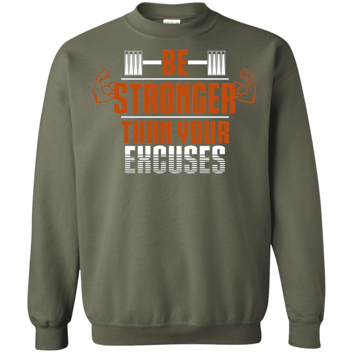 Be Stronger Than Your Excuses Fitness T-shirt Military Green