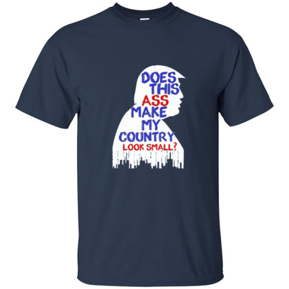 Political T-shirt Does This Ass Make Country Look Small Navy