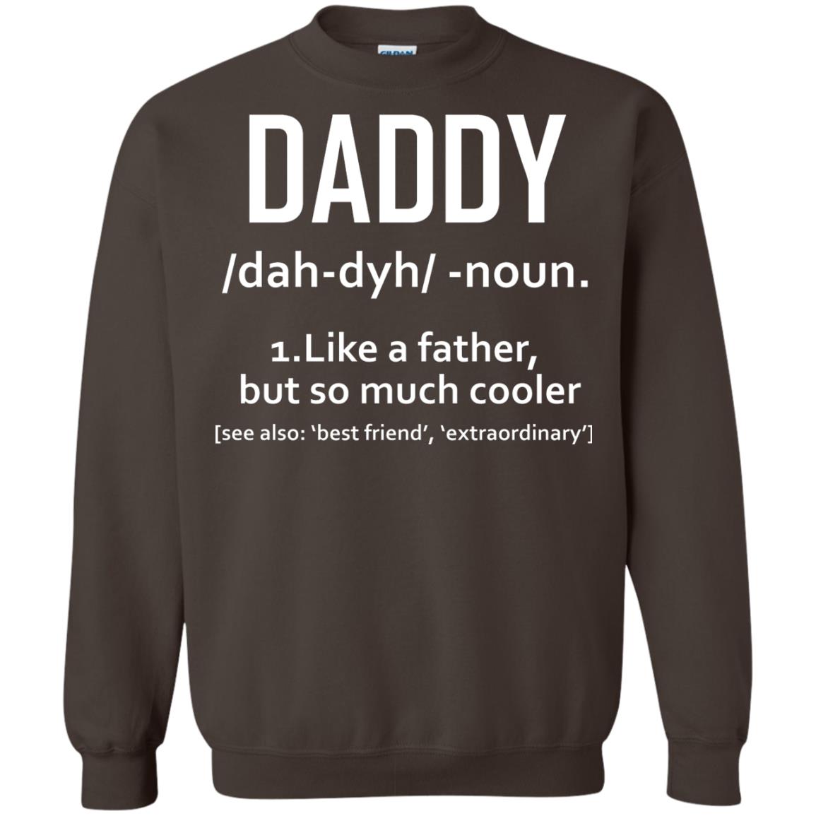 Daddy Like A Father But So Much Cooler Shirt Dark Chocolate