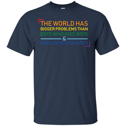 The World Has Bigger Problems Than Boys Who Kiss Boys Girls Who Kiss Girls Shirt Navy