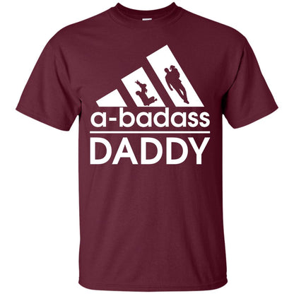 A Badass Daddy Shirt Maroon