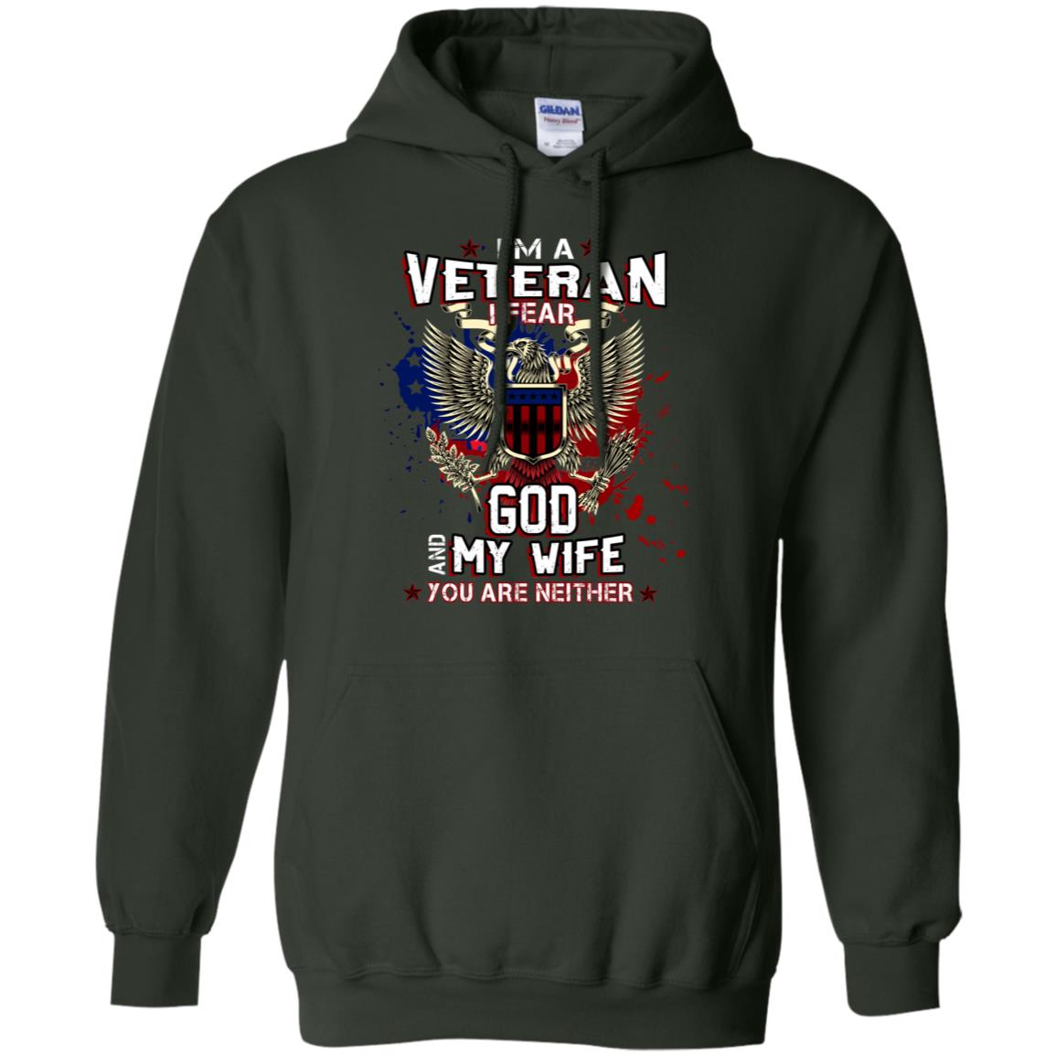 I'm A Veteran I Fear God And My Wife You Are Neither Shirt Forest Green