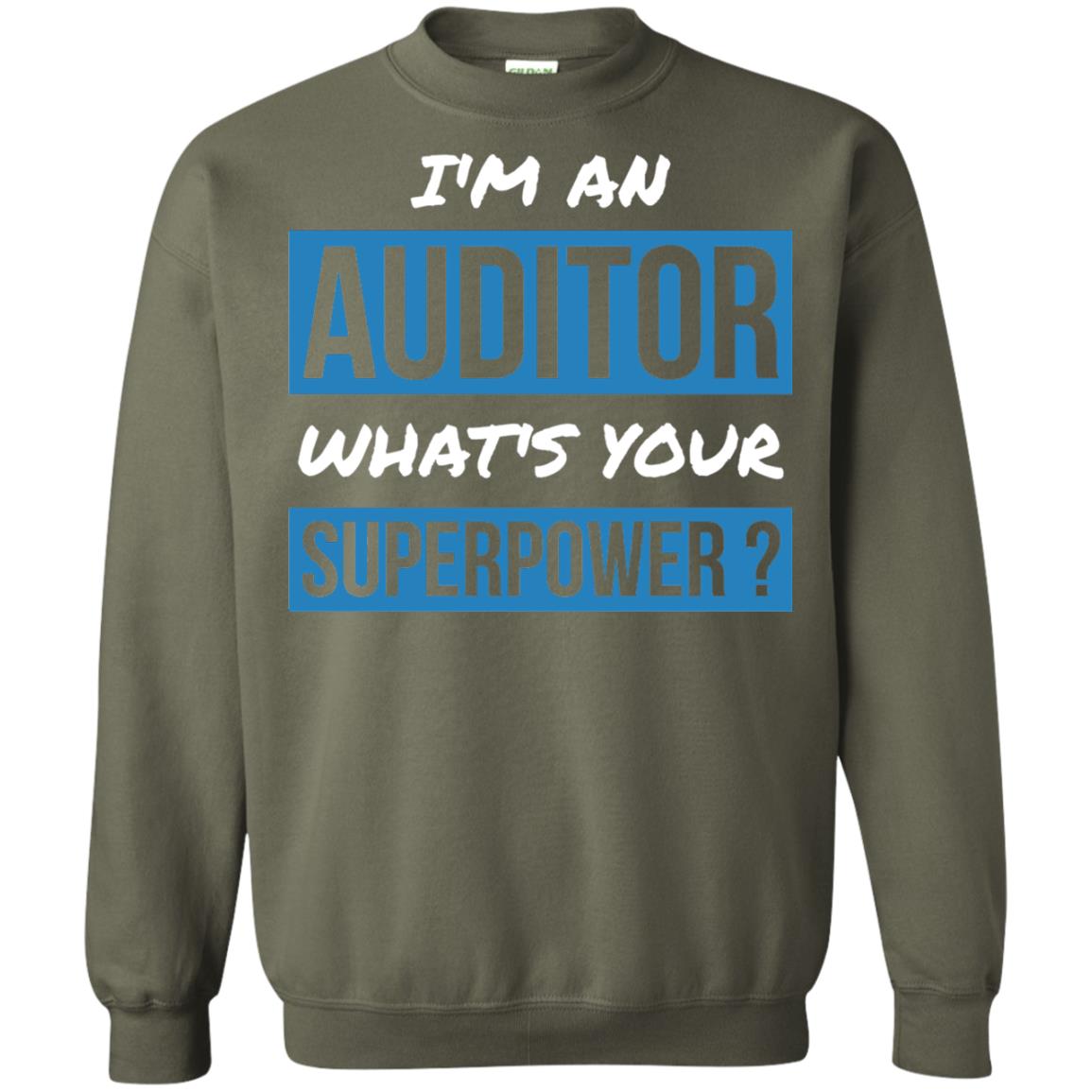 I_m An Auditor What_s Your Superpower T-shirt Military Green