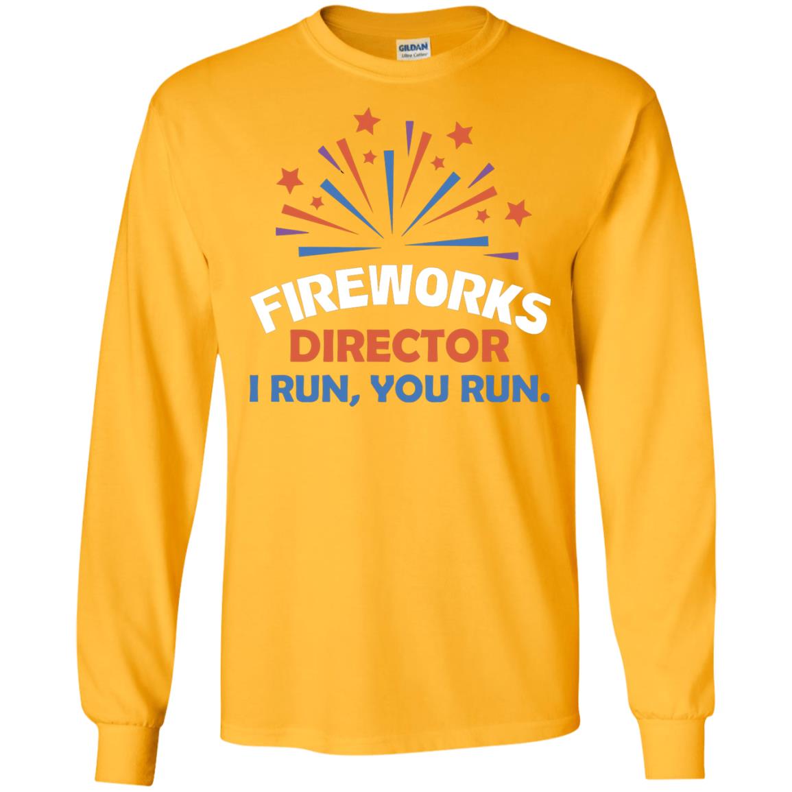 Fireworks Director I Run You Run Shirt Gold