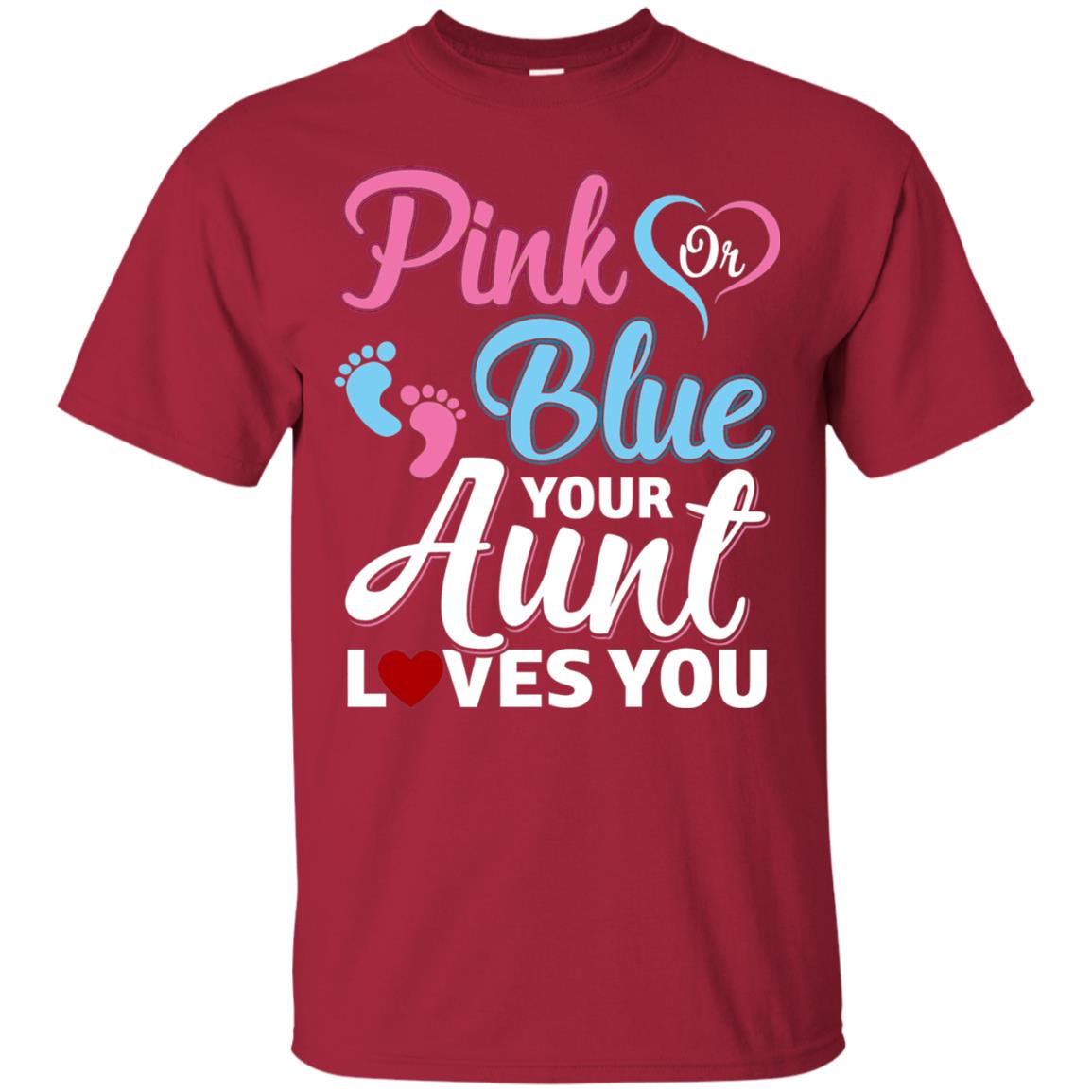 Pink Or Blue Your Aunt Loves You Family T-shirt Cardinal