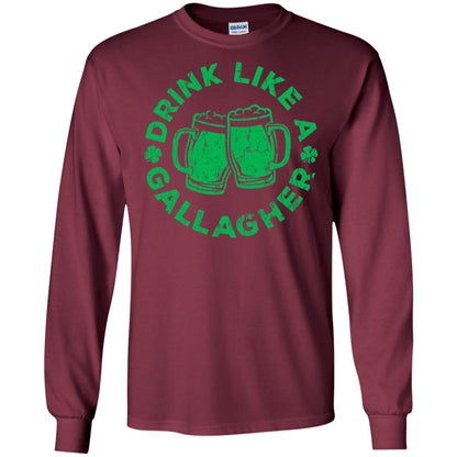 Drink Like A Gallagher Saint Patrick Day T-shirt Maroon