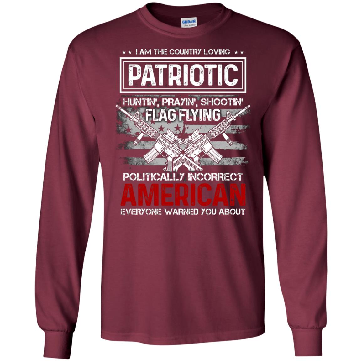 Politically Incorrect American Everyone Warned You About Military Shirt Maroon