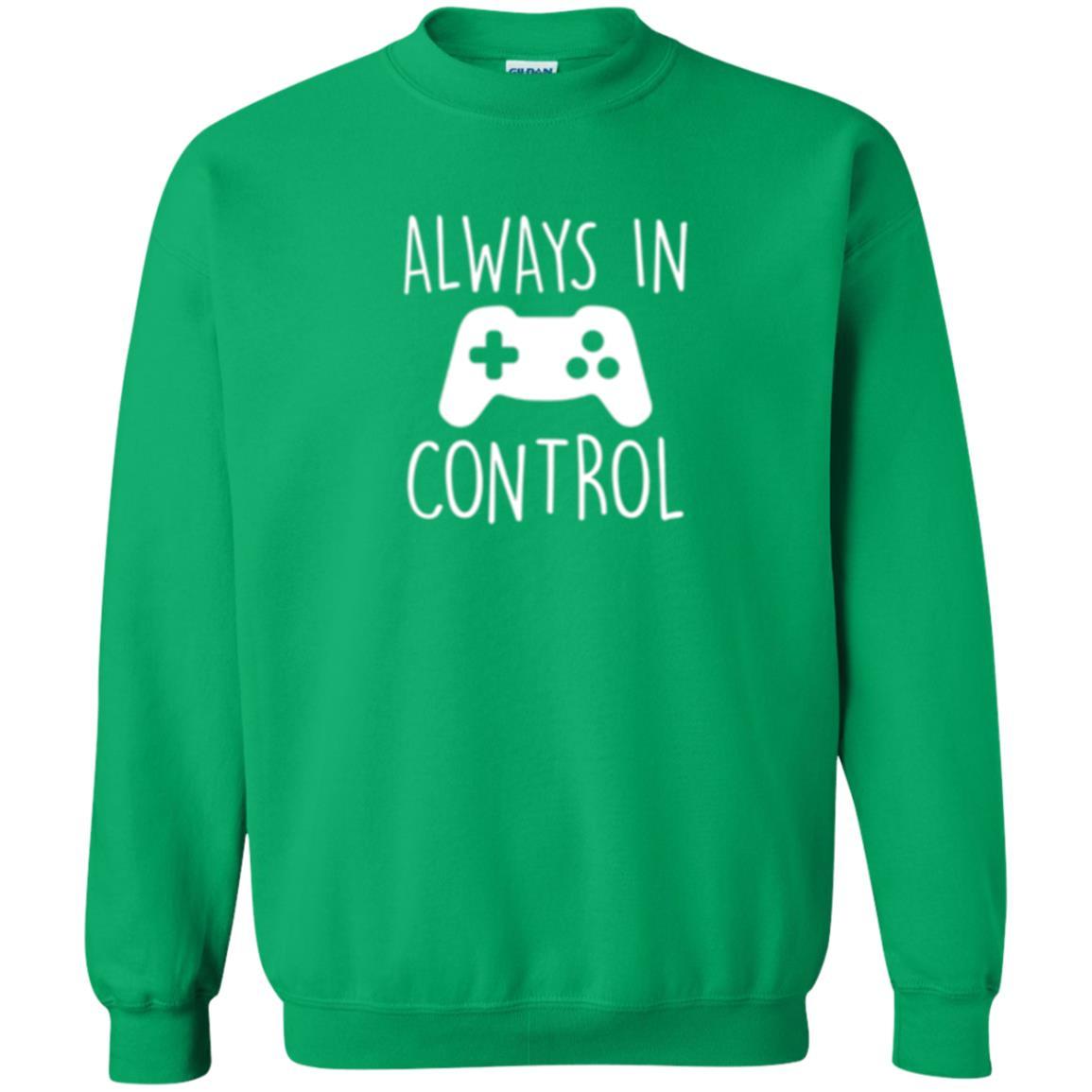 Gamer T-shirt Always In Control Video Game Irish Green