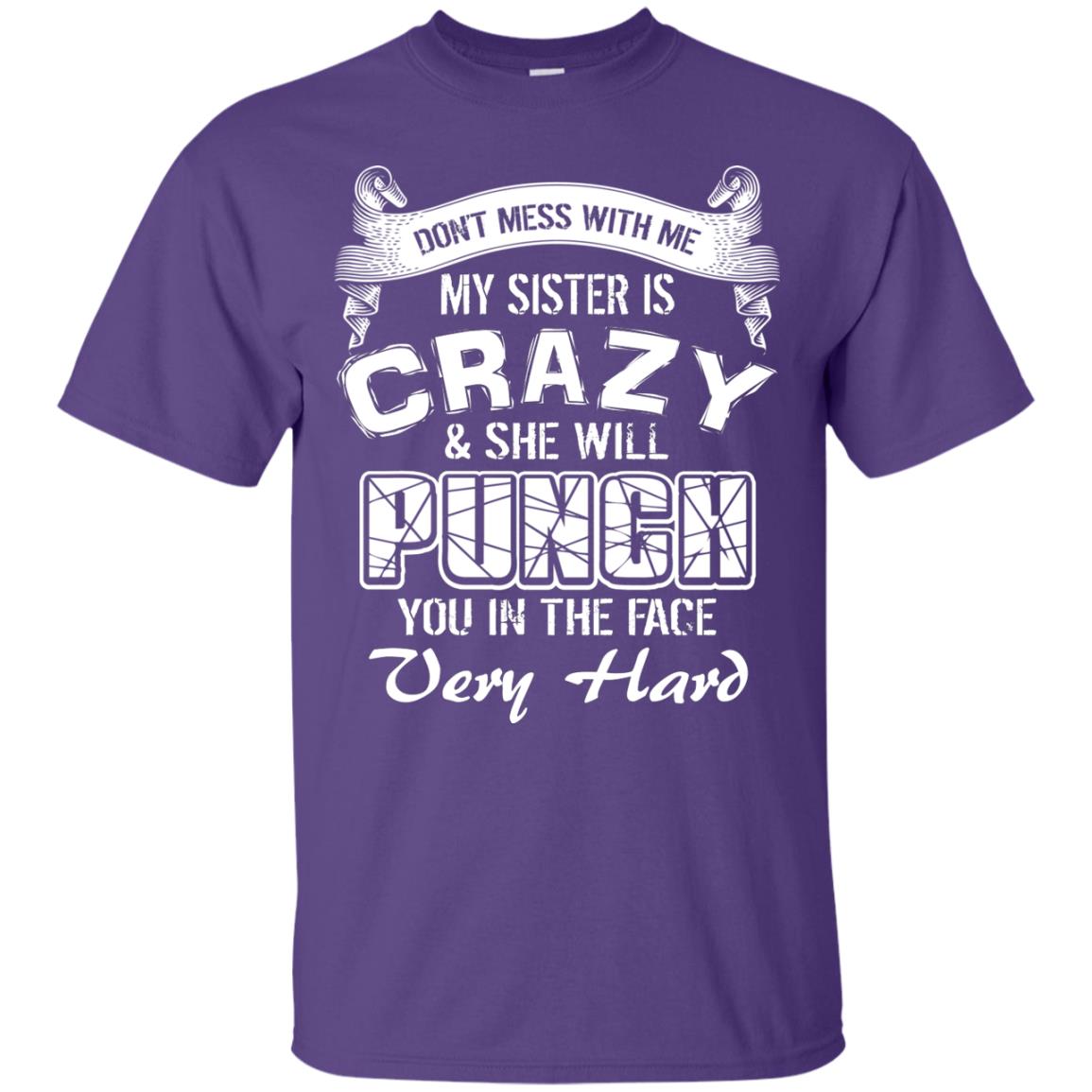 Don_t Mess With Me My Sister Is Crazy Family T-shirt For Boys And Girls Purple