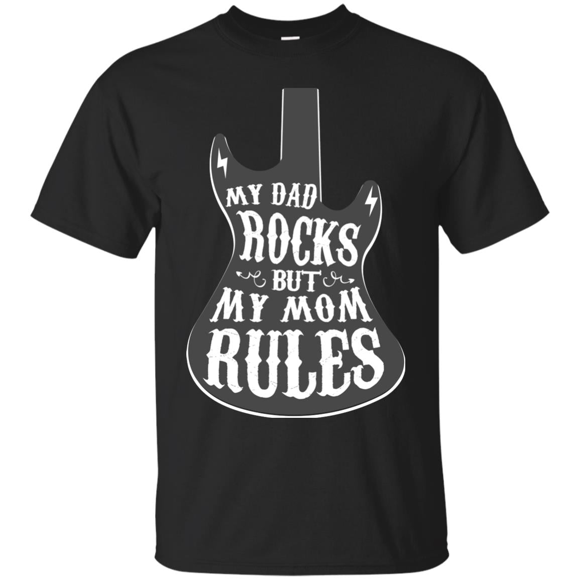 My Dad Rocks But My Mom Rules Shirt For Daughter Or Son Black