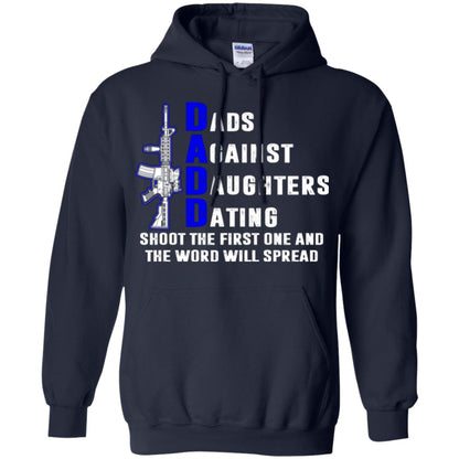 Dads Against Daughters Dating Shoot The First One And The Word Will Spread Shirt Navy