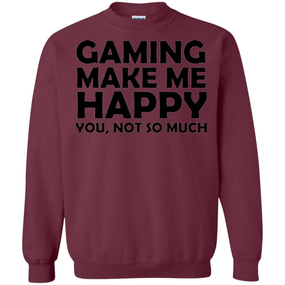 Gaming T-shirt Gaming Makes Me Happy You Not So Much Maroon