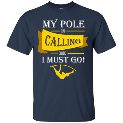Pole Vault T-shirt My Pole Is Calling And I Must Go Navy