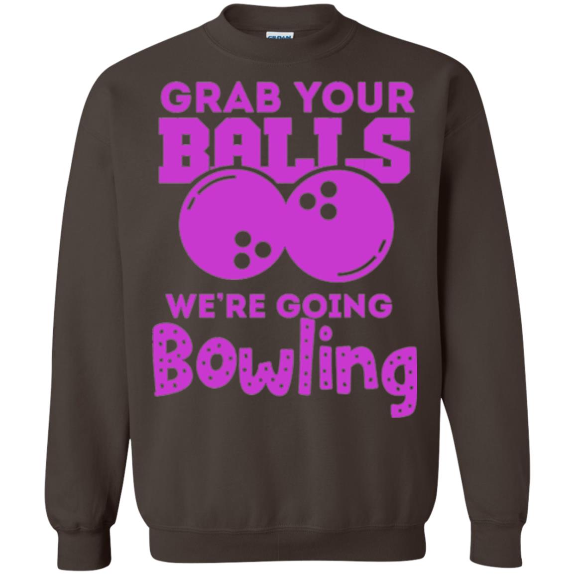 Funny Bowler T-shirt Grab Your Balls We_re Going Bowling Dark Chocolate