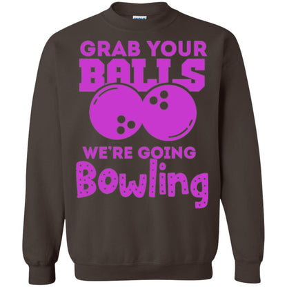 Funny Bowler T-shirt Grab Your Balls We_re Going Bowling Dark Chocolate