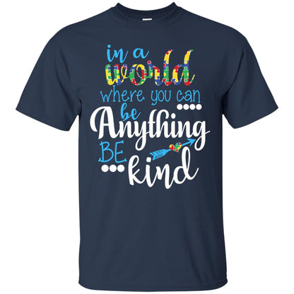 Where You Can Be Anything Be Kind Autism Awarenes Shirt Navy