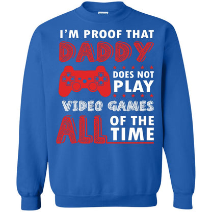 I_m Proof That Daddy Doesn_t Not Play Video Games All Of The Time Shirt Royal