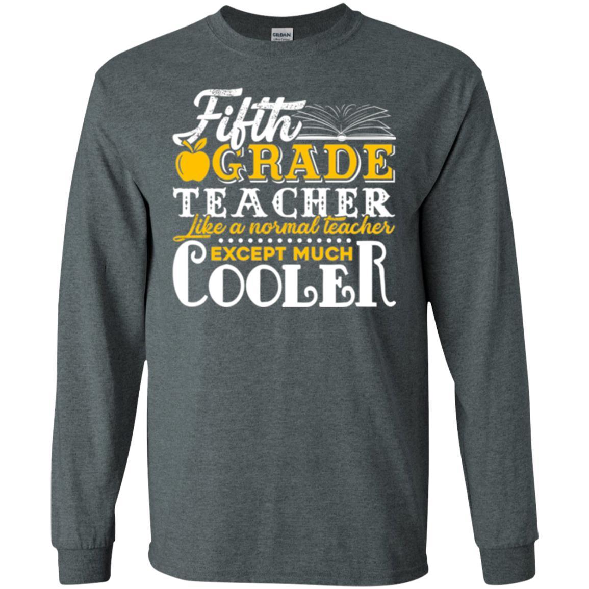 Teacher T-shirt Fifth Grade Teacher Like A Normal Teacher