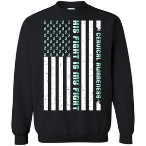 Cervical Awareness His Fight Is My Fight Teal White Stars Flag Of Usa ShirtG180 Gildan Crewneck Pullover Sweatshirt 8 oz.