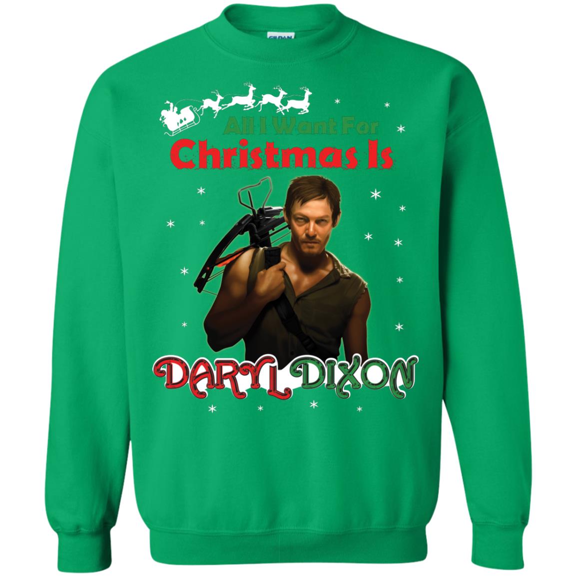 All I Want For Christmas Is Daryl Dixon Shirt Irish Green
