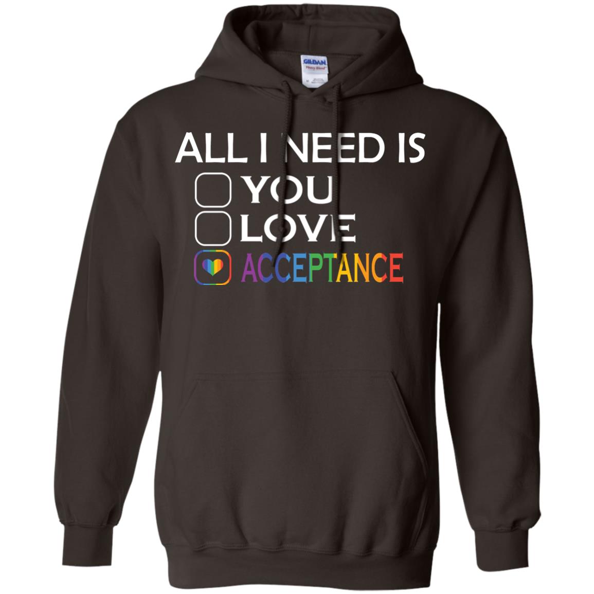 All I Need Is Acceptance Lgbt Shirt Dark Chocolate