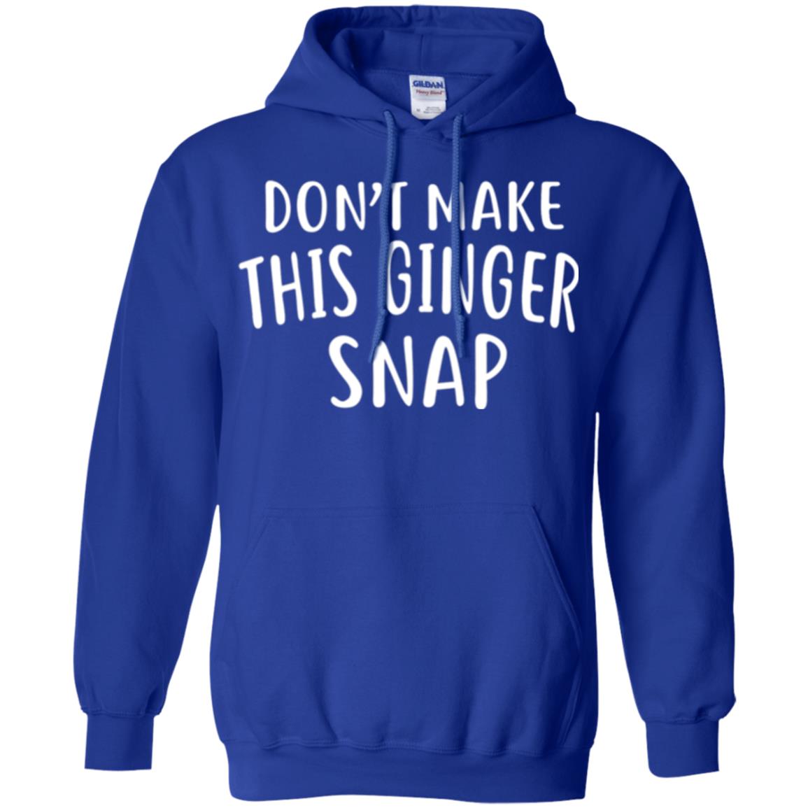 Funny Redhead T-shirt Don_t Make This Ginger Snap Royal