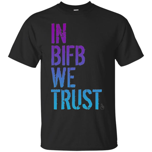In Bifb Build We Trust T-shirt Black