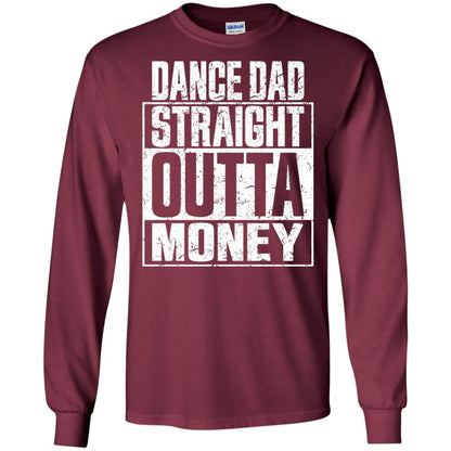 Dance Dad Straight Outta Money Shirt Maroon