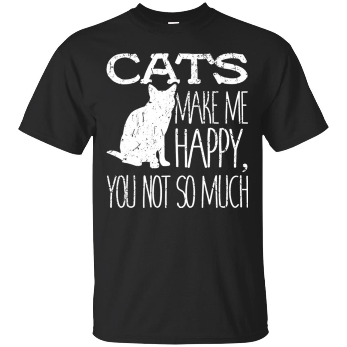 Cat Lover T-shirt Cats Make Me Happy You Not So Much Black
