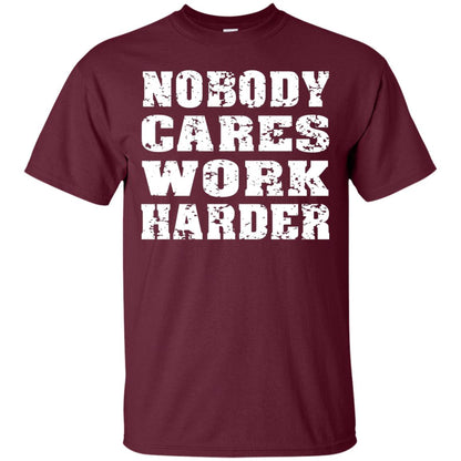 Nobody Cares Work Harder Personal Trainer Workout Gym Shirt Maroon