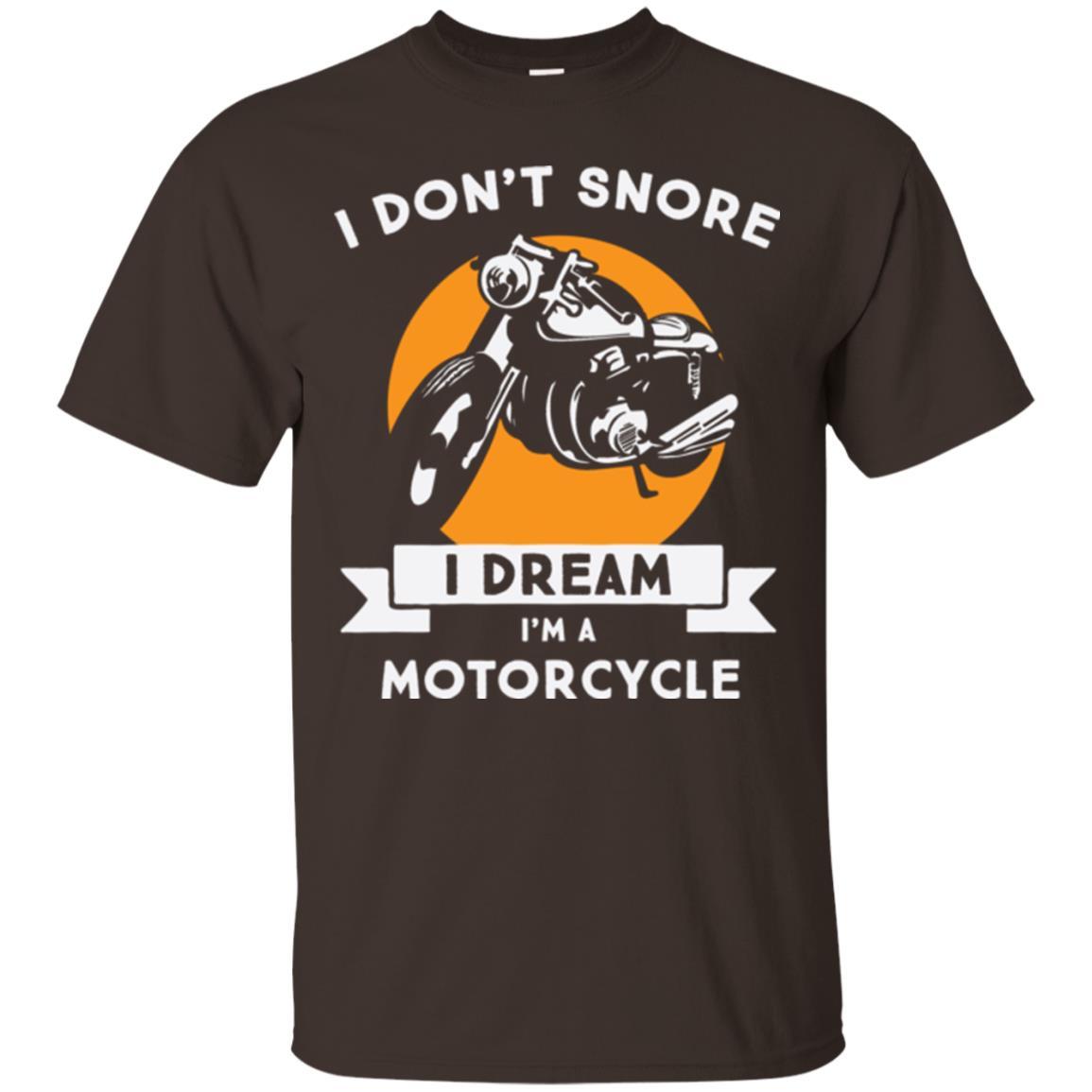 Motocross T-shirt I Don't Snore I Dream I'm A Motorcycle Dark Chocolate