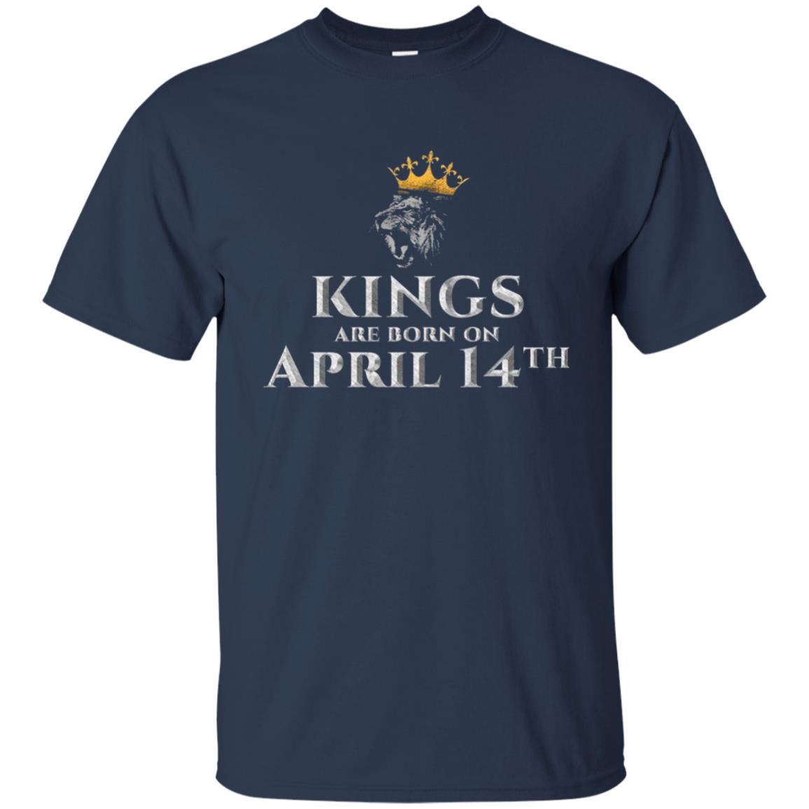 Kings Are Born On Apr 14th Birthday In April T-shirt Navy
