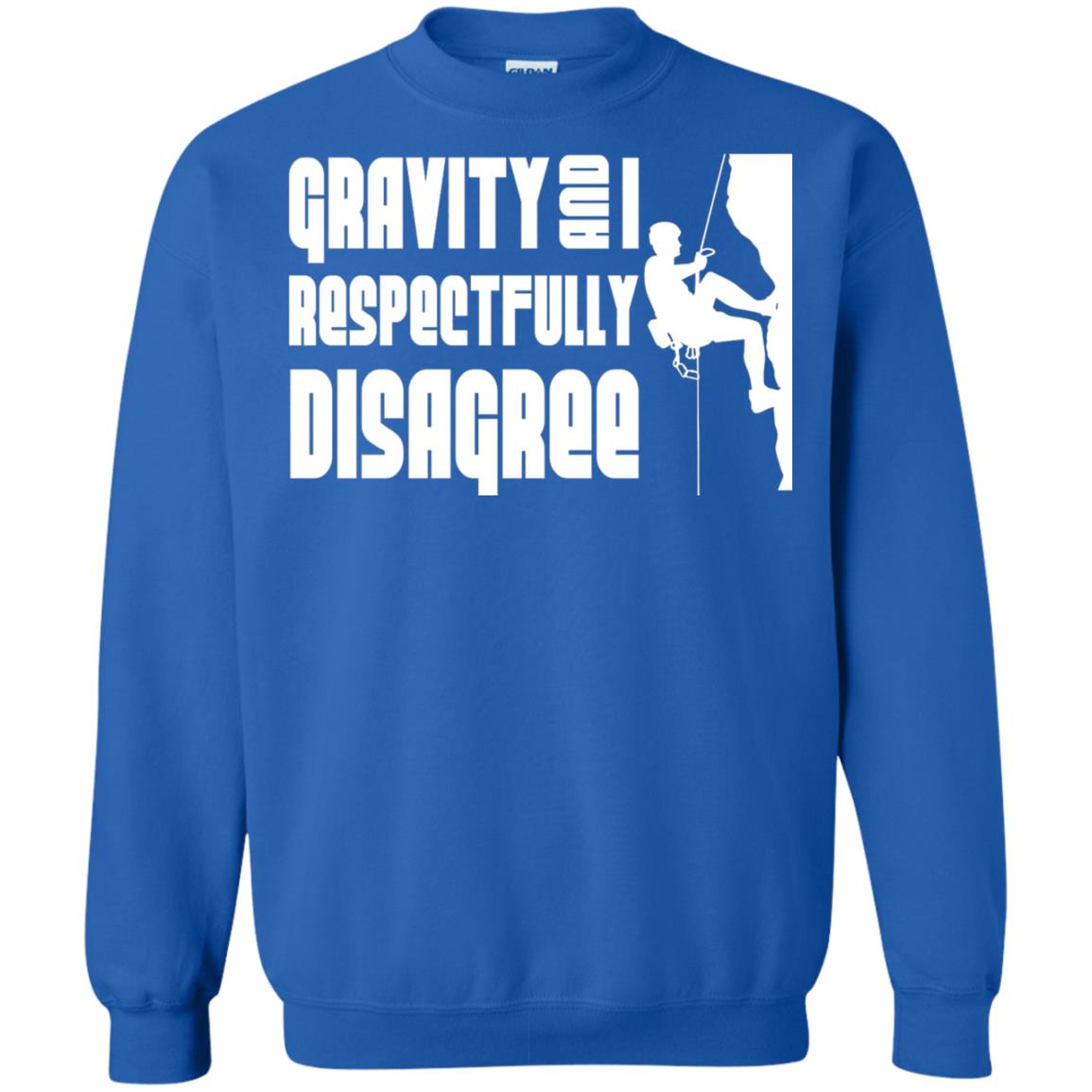 Funny Climbing T-shirt Gravity And I Disagree Royal